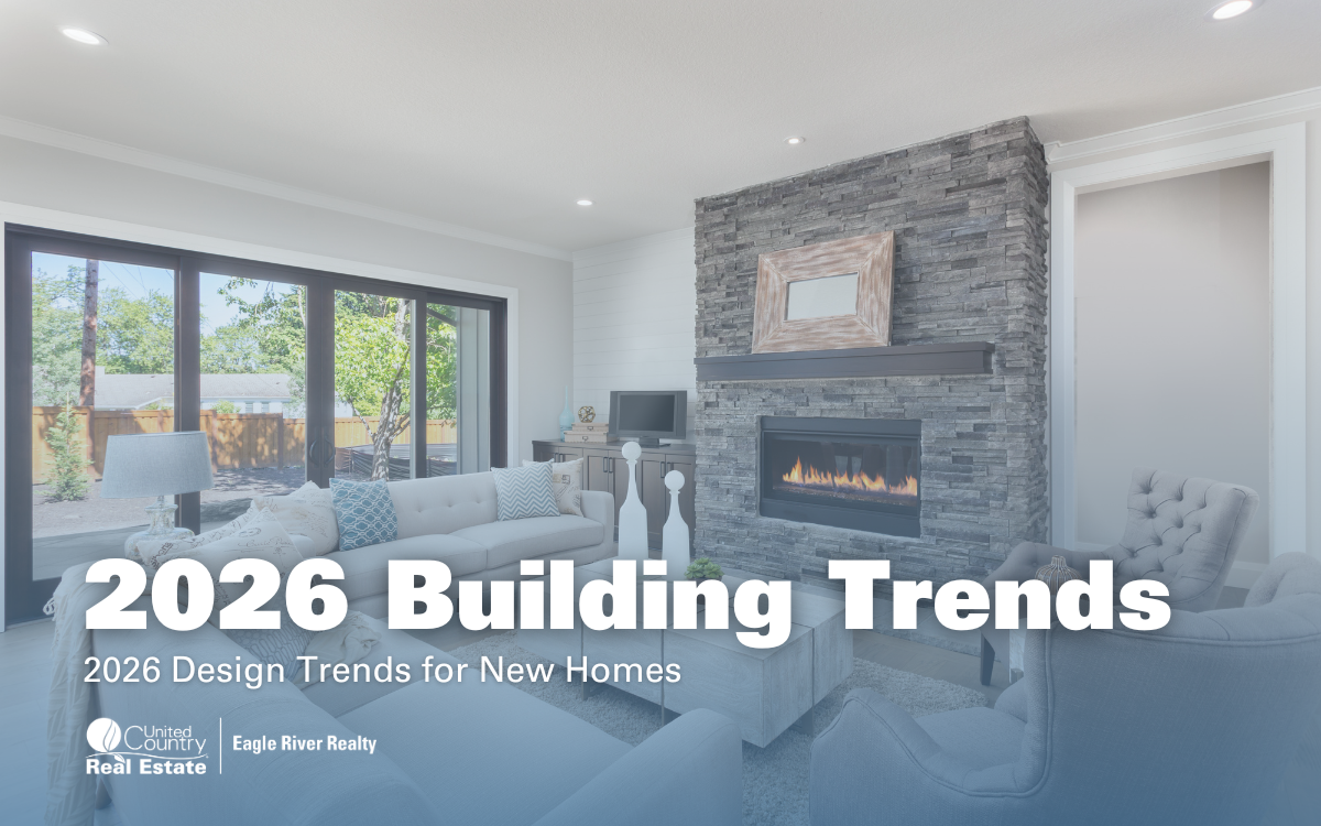 Top 5 Building and Design Trends for 2026 | Eagle River Realty ...